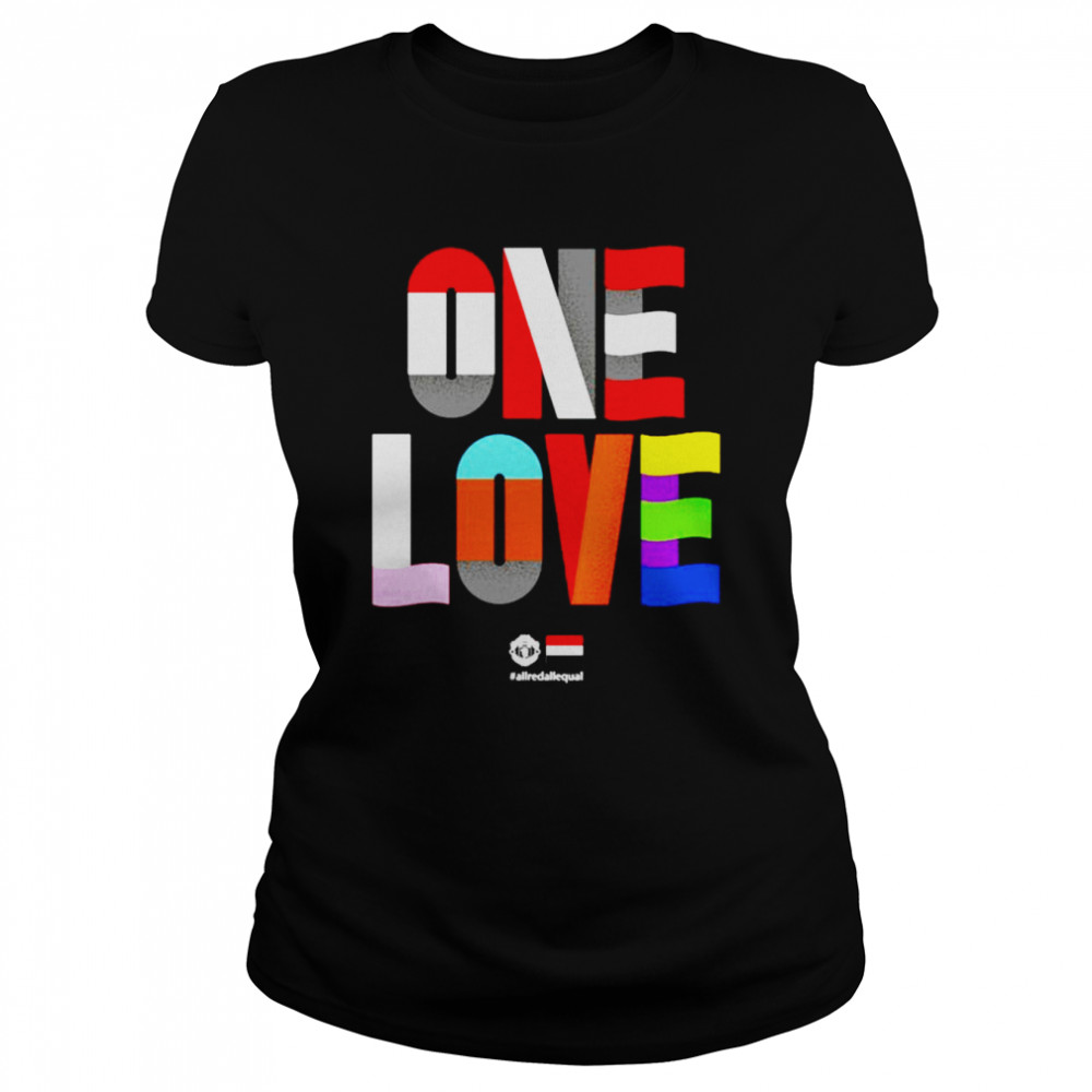 One Love All Red All Equal shirt Classic Women's T-shirt