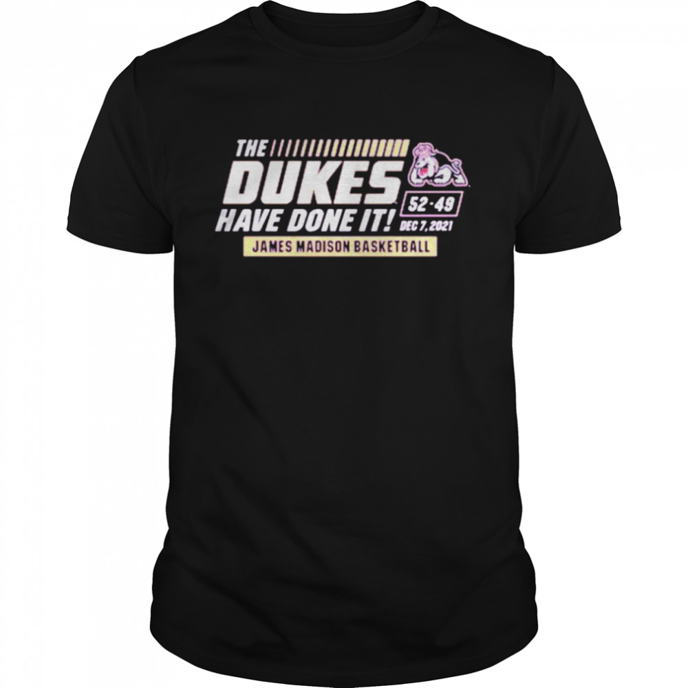The James Madison Dukes have done it shirt
