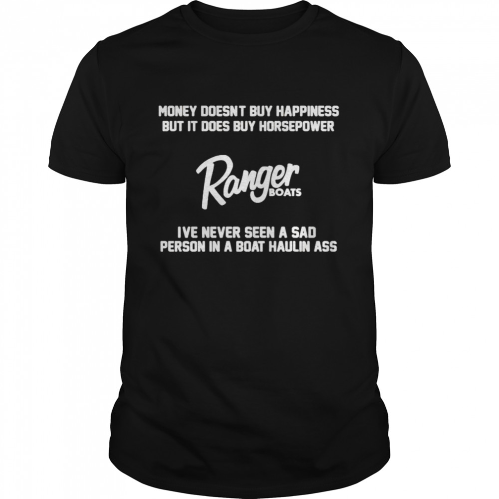 Money doesn’t buy happiness but it does by horsepower shirt
