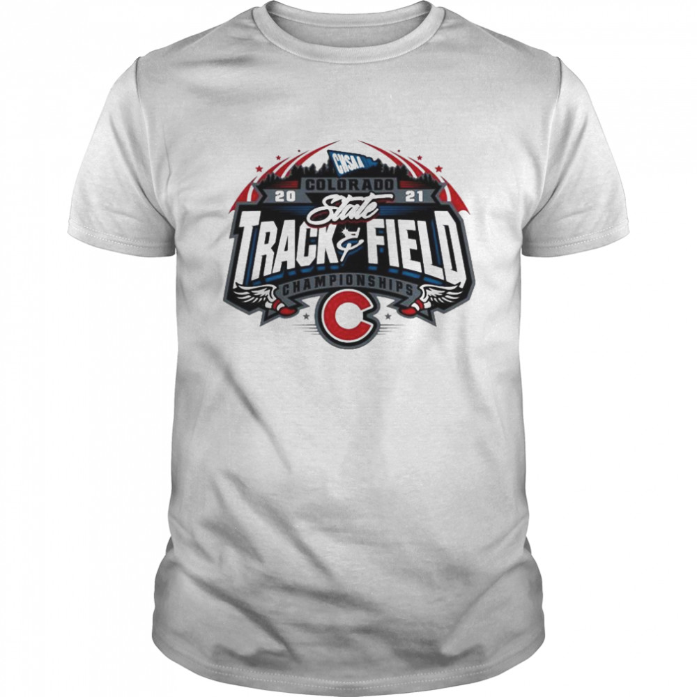 CHSAA Colorado 2021 State Track and Field Championships Shirt
