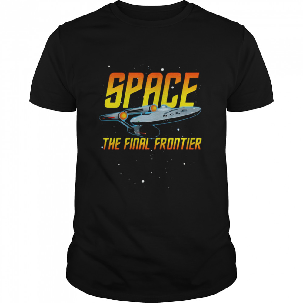 Space The Final Frontier Star Trek Shirt