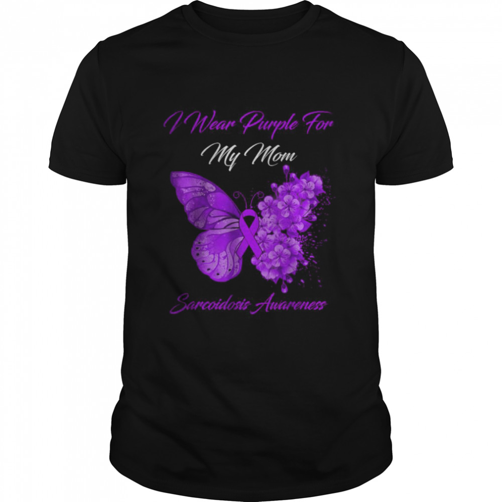 Butterfly I Wear Purple For My Mom Sarcoidosis Awareness T-Shirt