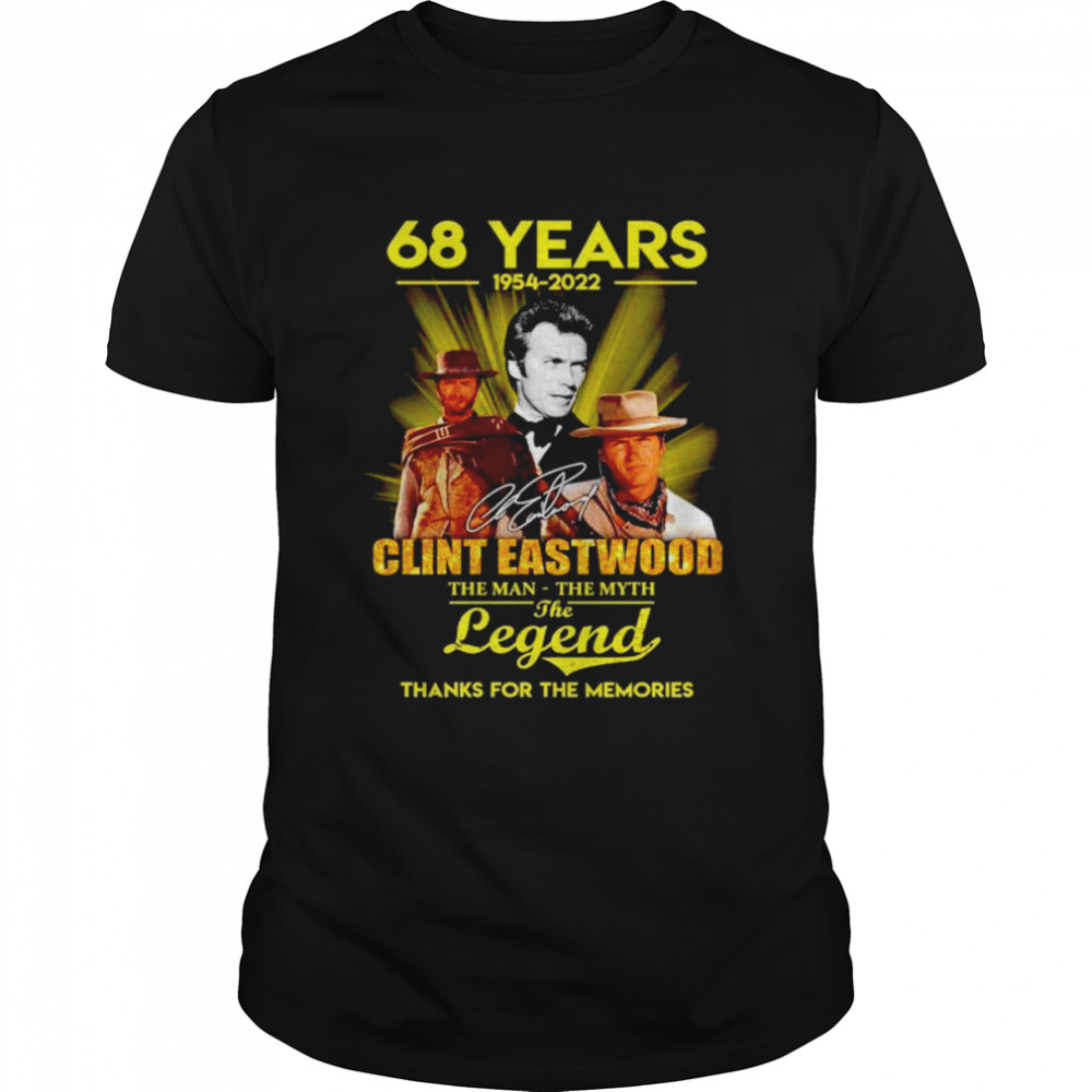 8 years 1954 2022 Clint Eastwood thanks for the memories signature T-shirt