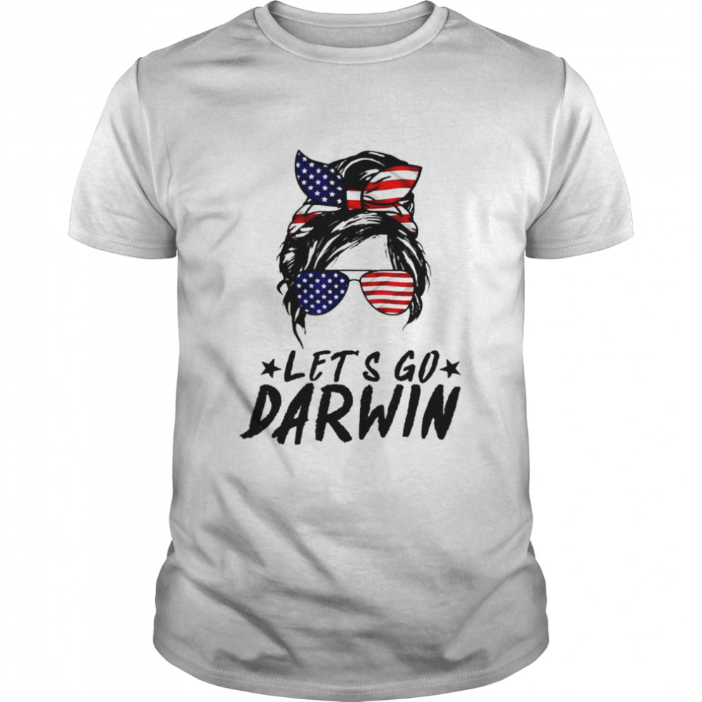 Lets Go Darwin Messy Bun American Flag Shirt