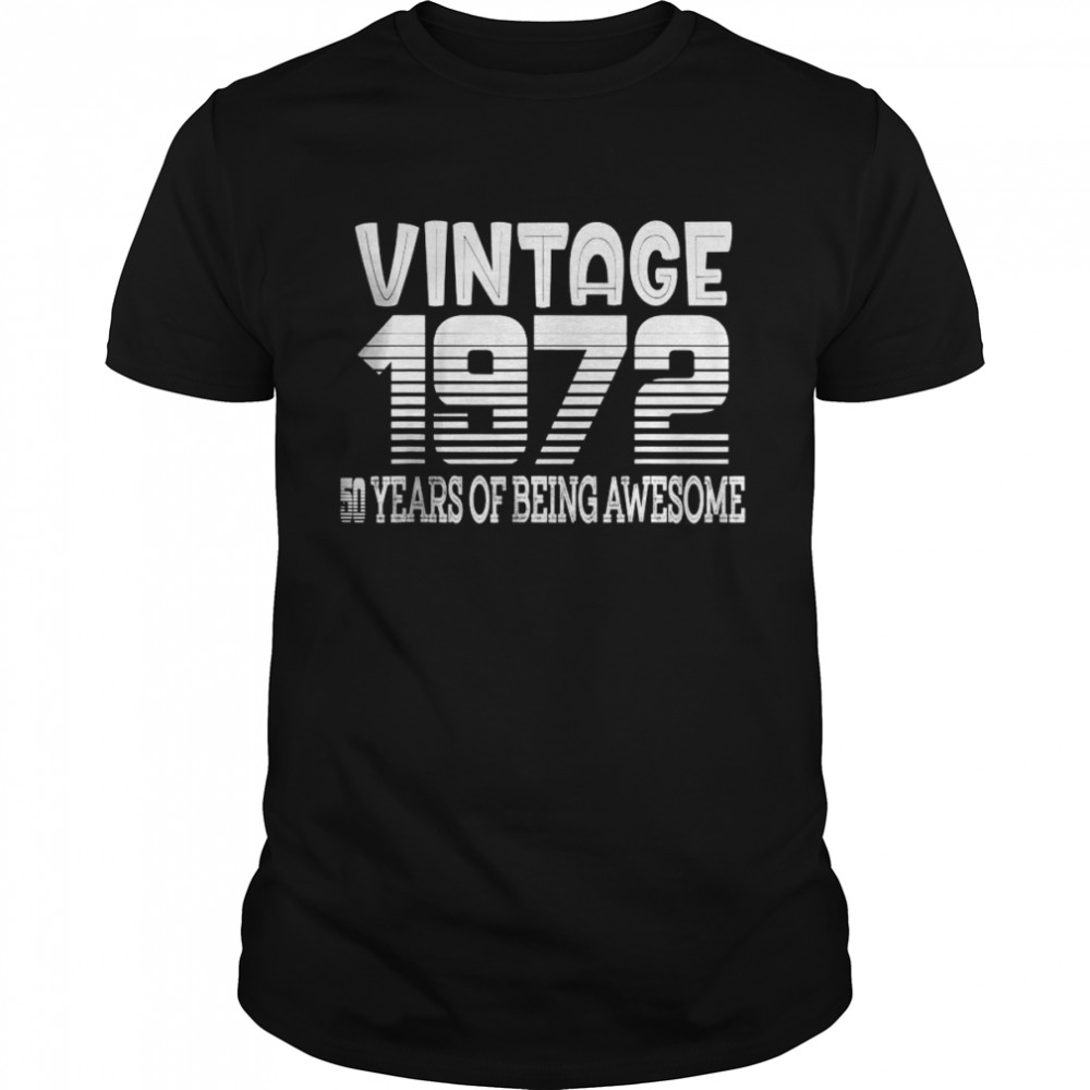 Vintage 1972 50 Years Of Being Awesome Shirt