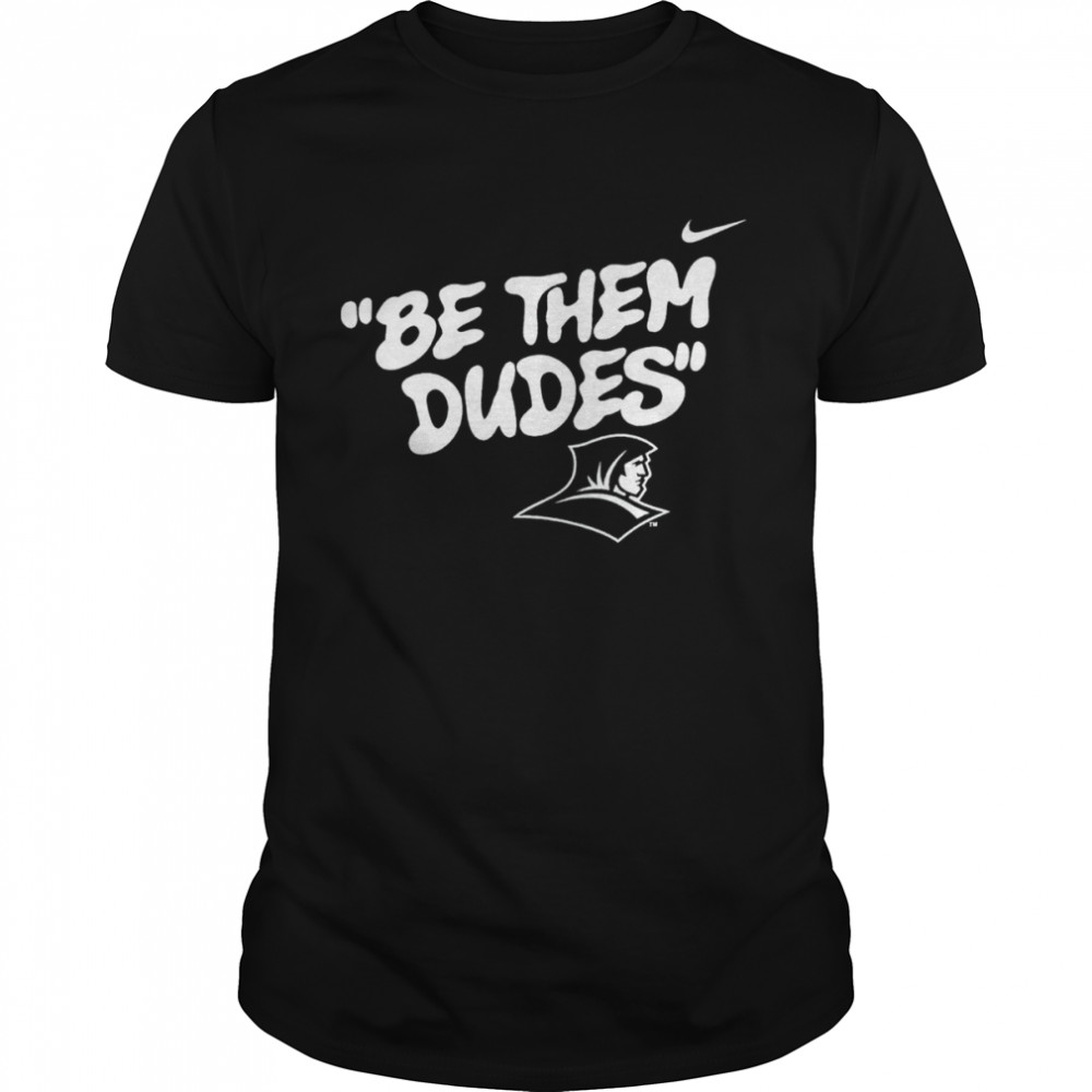 Be them dudes T-shirt