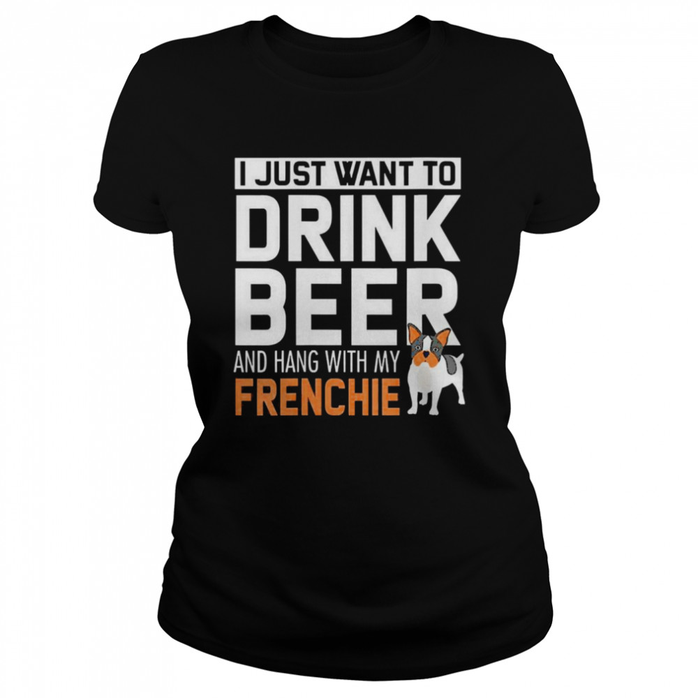 Dog Owner French Bulldog Beer Drinking  Classic Women's T-shirt