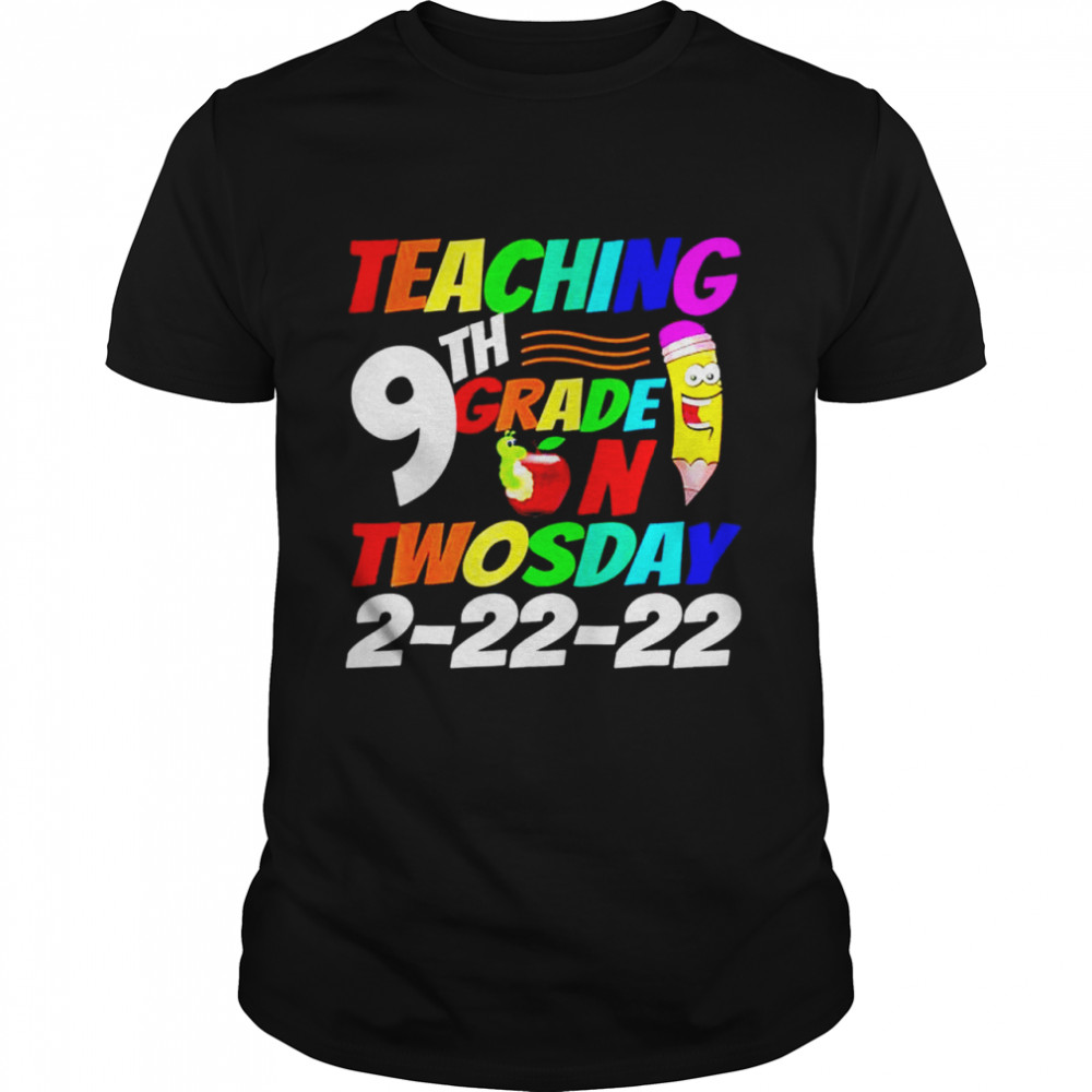 Teaching 9th Grade on Twosday 2 22 22 2nd February 2022 shirt