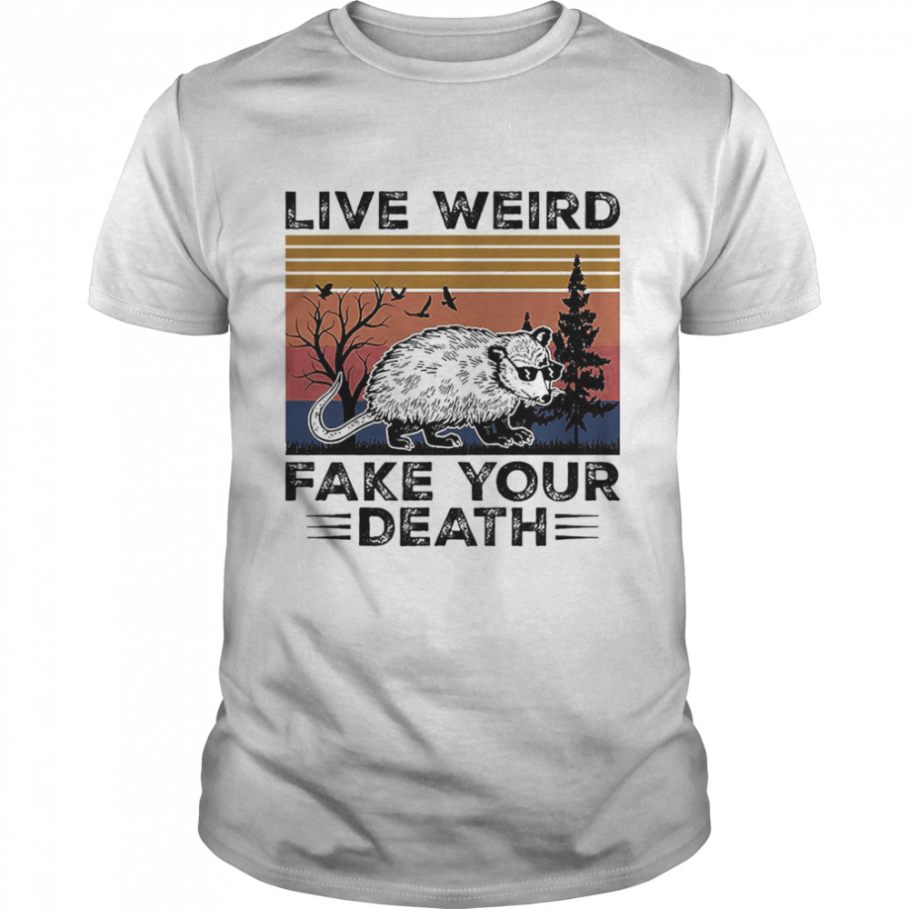 Opossum Live Weird Fake Your Death Vintage Shirt