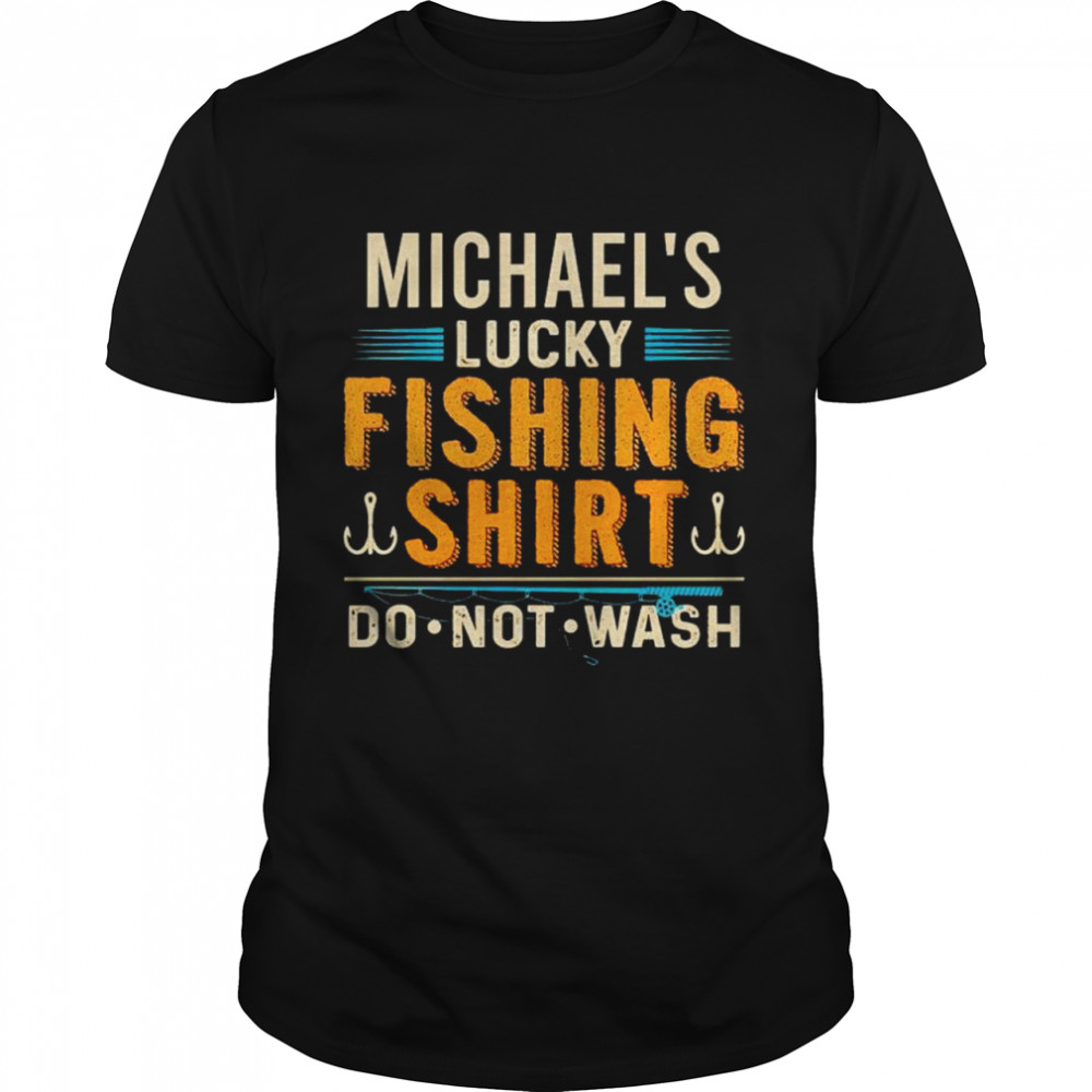 Do not wash Michael’s lucky fishing shirt
