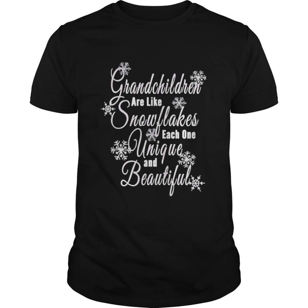 Grandchildren Are Like Snowflakes Each One Unique And Beautiful Shirt