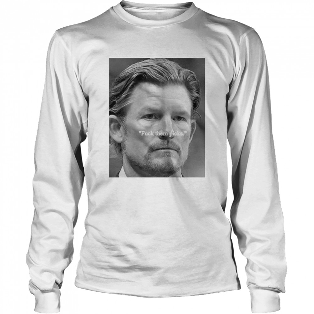 Les Snead fuck them picks T-shirt, hoodie, sweater, long sleeve and tank top