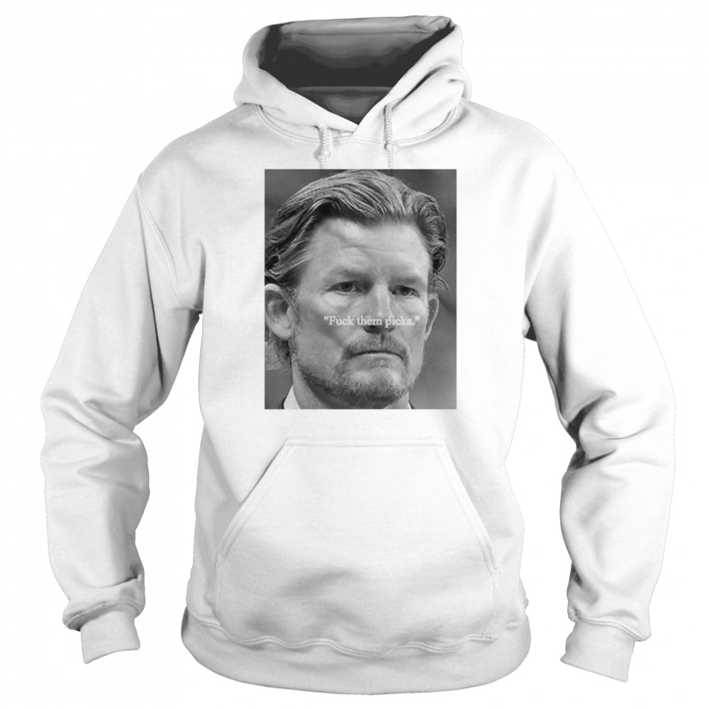 Les Snead fuck them picks shirt, hoodie, sweater, long sleeve and tank top