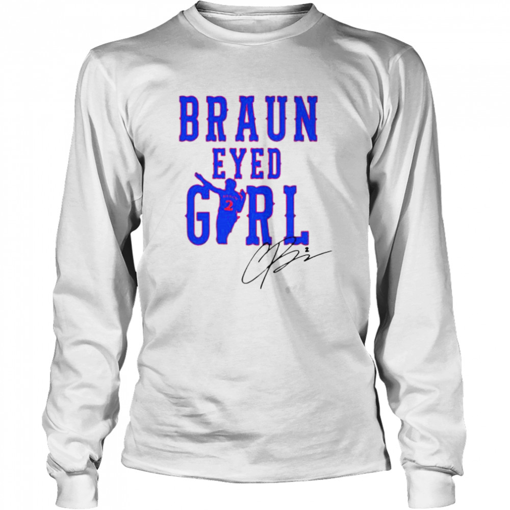 Christian Braun braun eyed girl signature shirt Long Sleeved T-shirt
