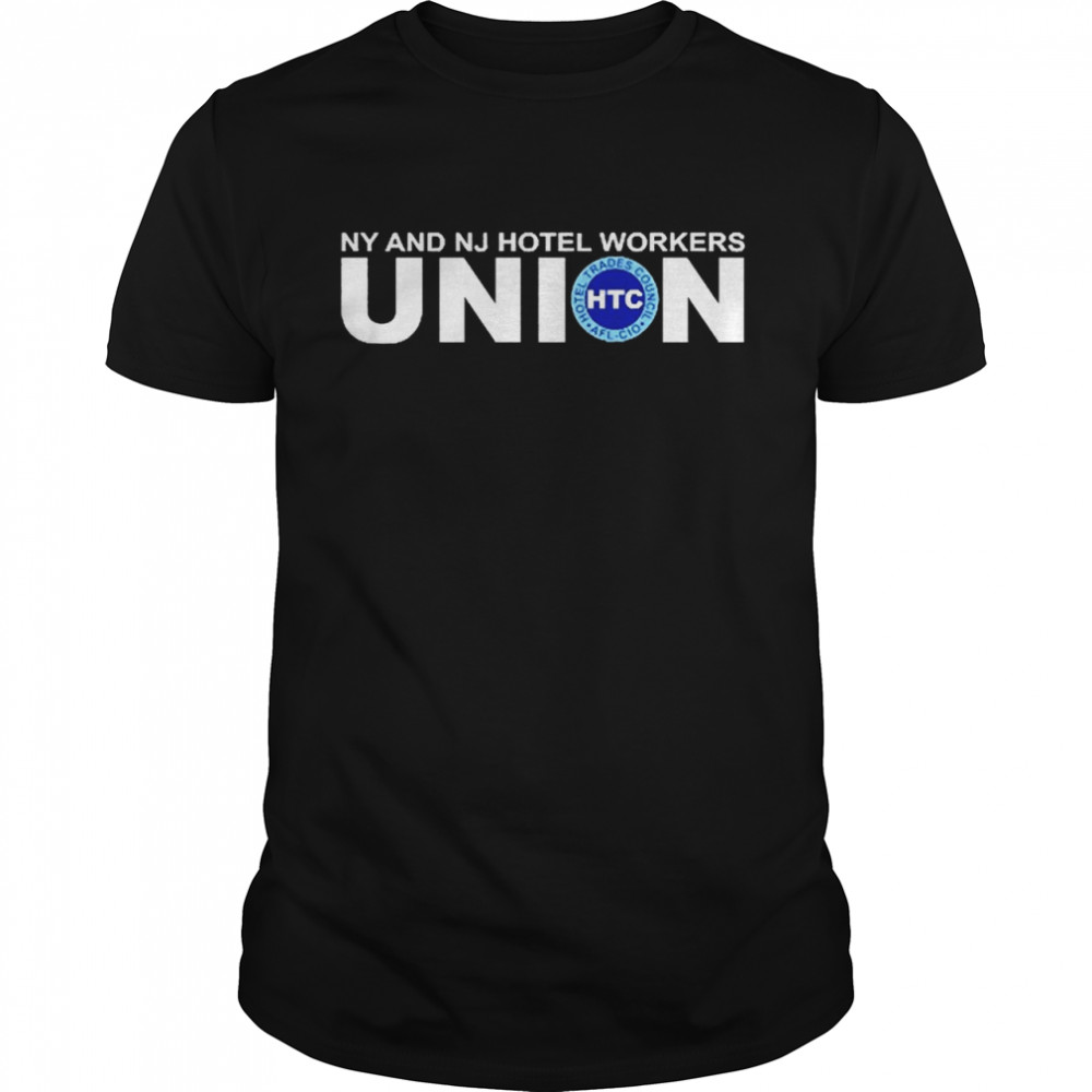 Ny And Nj Hotel Workers Union TShirt