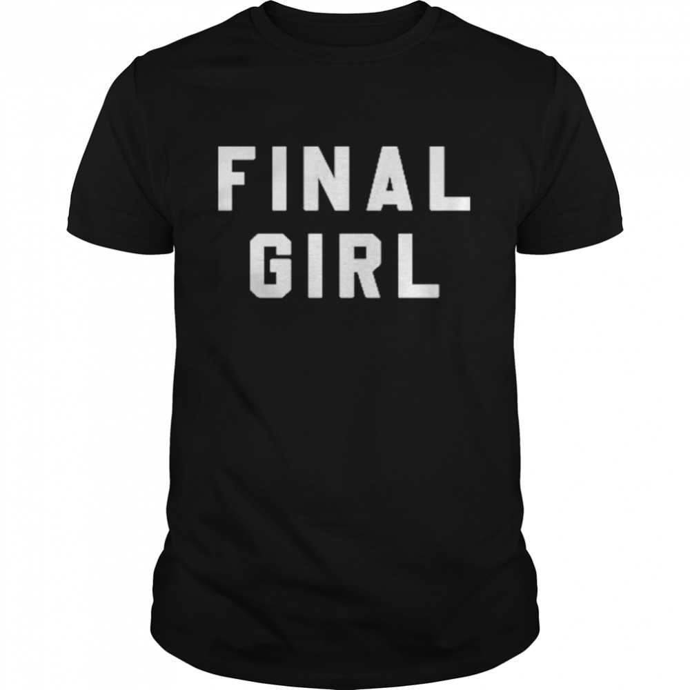 Final Girl shirt