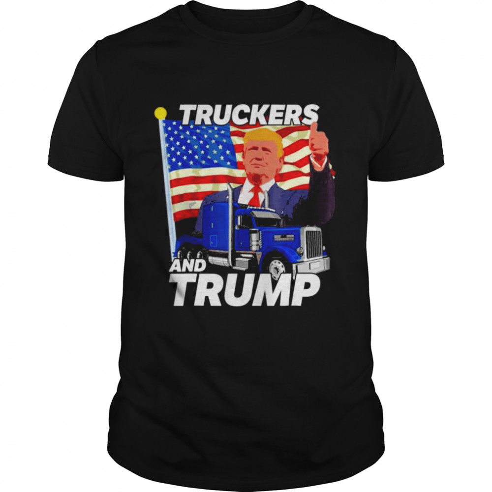 Truckers And Trump 45 47 MAGA 2024 Freedom Convoy 2022 shirt