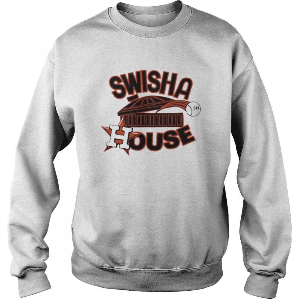 Swisha House Houston Astros Baseball shirt, hoodie, sweater, longsleeve t- shirt