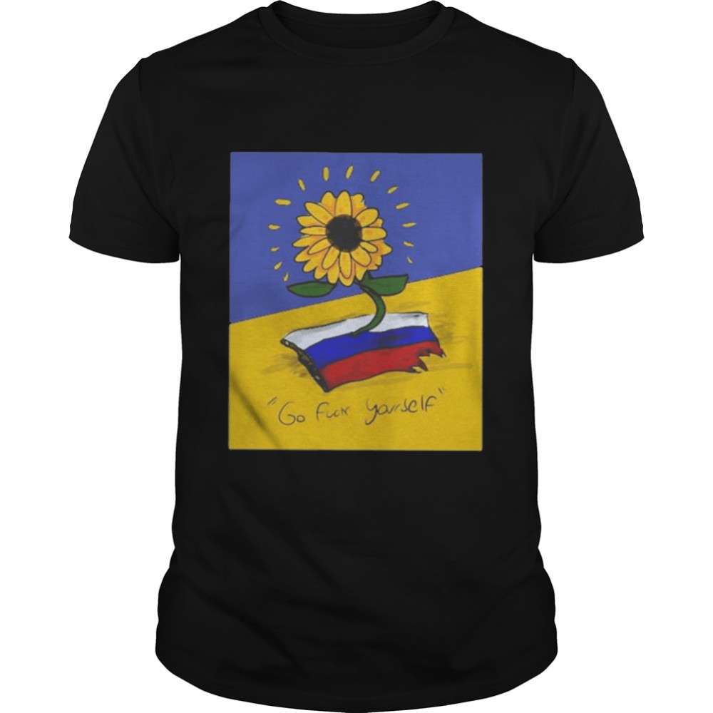 Ukraine War Go Fuck Yourself Sunflower Ukraine Shirt