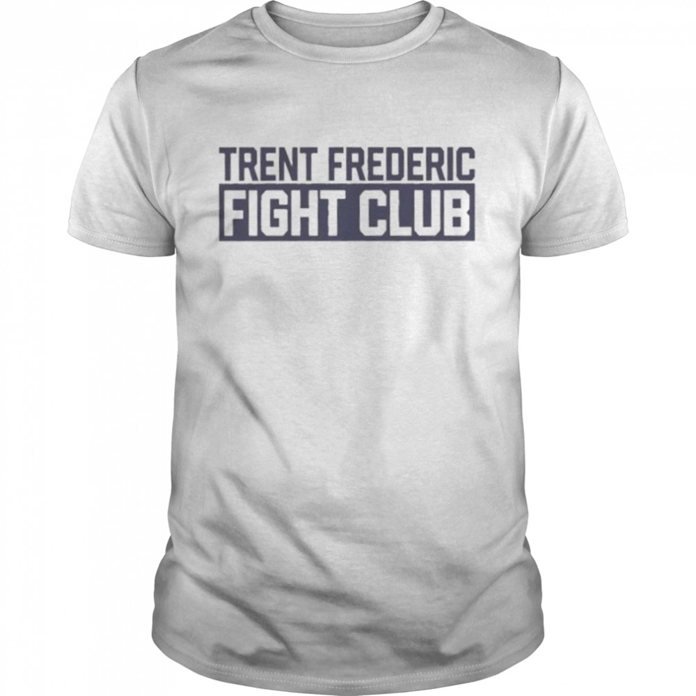 Trent Frederic Fight Club shirt