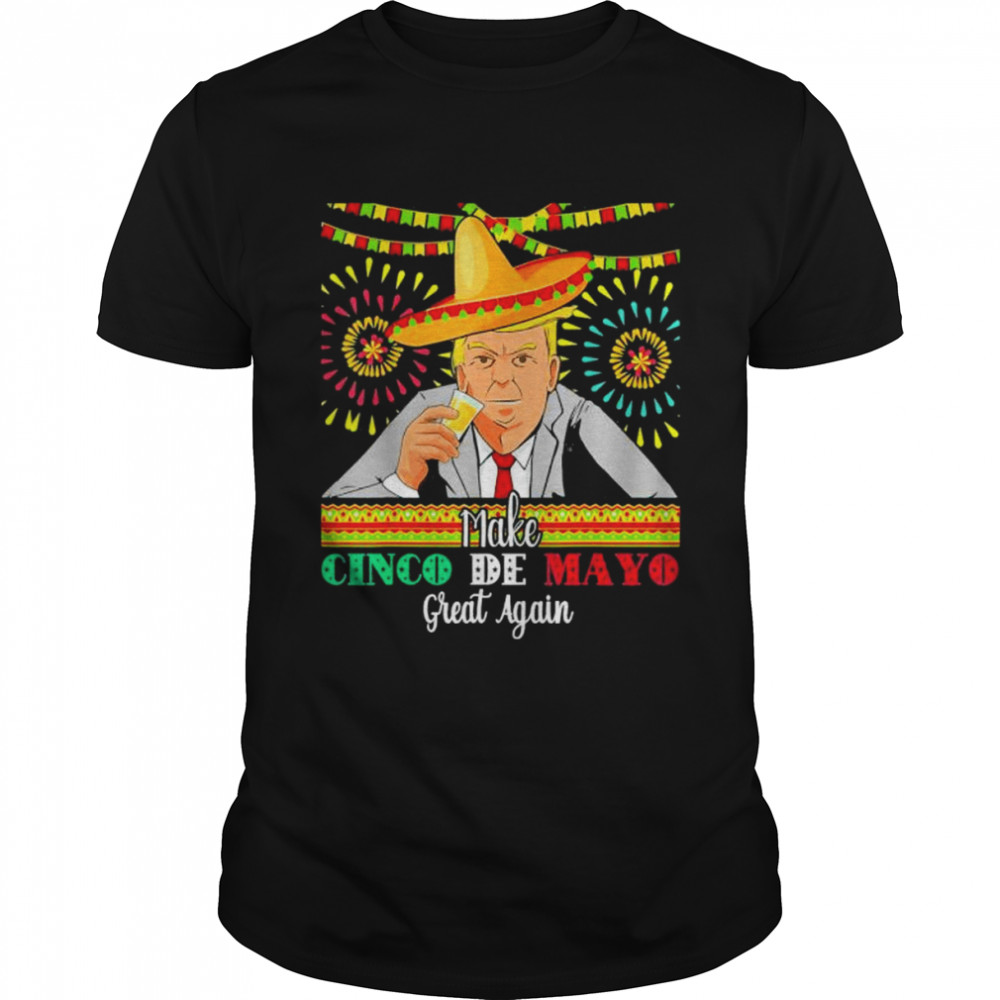Donald Trump Cinco De Mayo Party Fiesta shirt