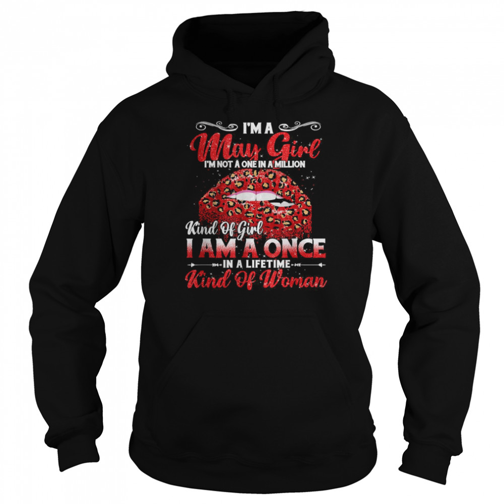 I’m A may Girl Once In A Lifetime Kind Of Woman T- Unisex Hoodie