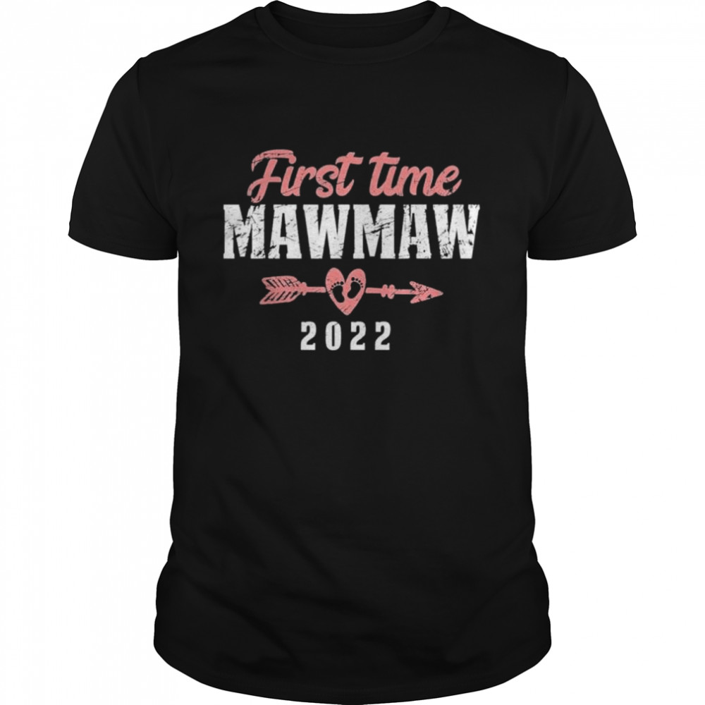 First time mawmaw 2022 mawmaw to be shirt