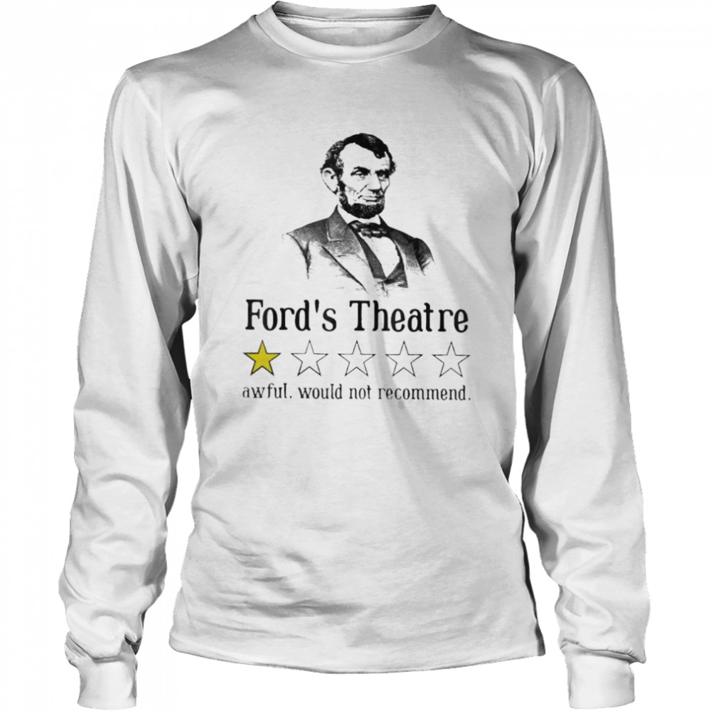 Abraham Lincoln ford’s theatre rating shirt Long Sleeved T-shirt