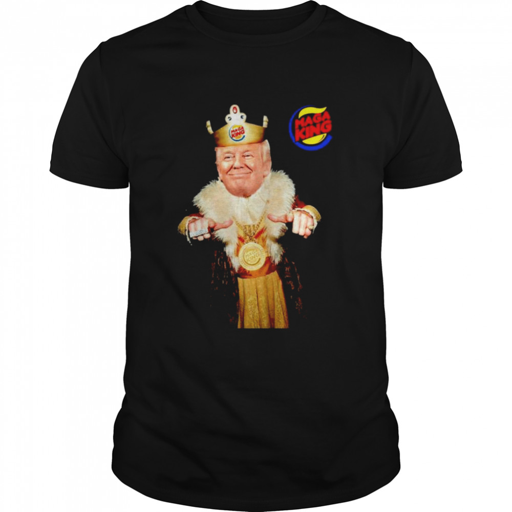 Trump Maga King Burger King shirt