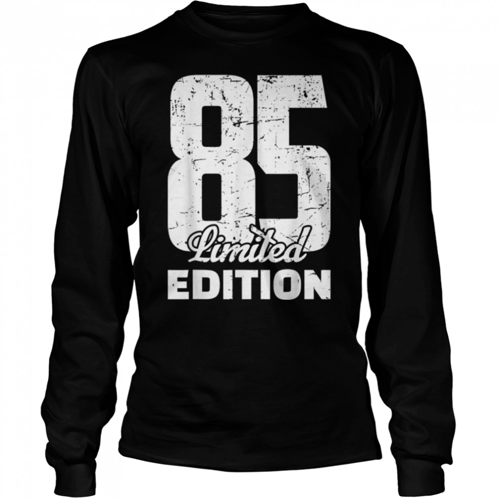 85th Birthday Limited Edition Anniversary Vintage 85 Years T- B0B1BNFF8D Long Sleeved T-shirt