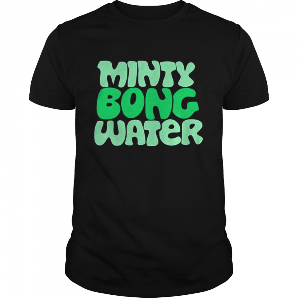 Minty Bong Water T-Shirt