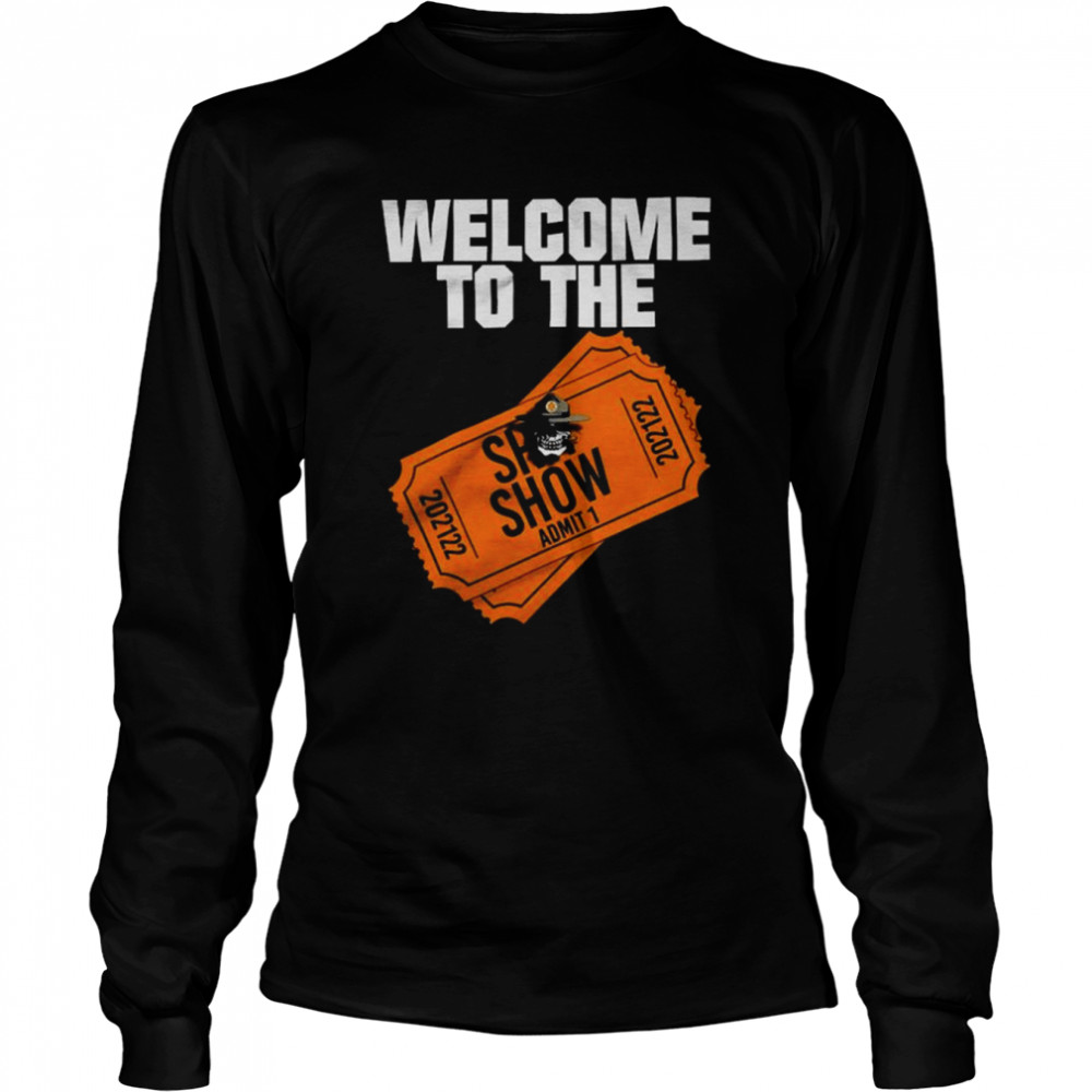 Welcome to the She ShoW admit 1 shirt Long Sleeved T-shirt