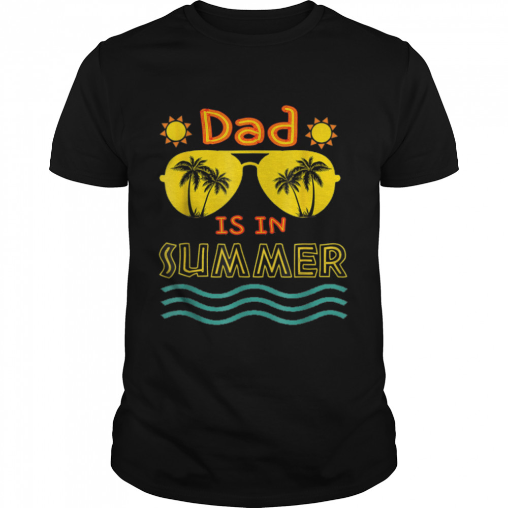 Dad Is In Summer Sunglass Retro Vintage Style Summer Palm T-Shirt B0B1PRH9JD