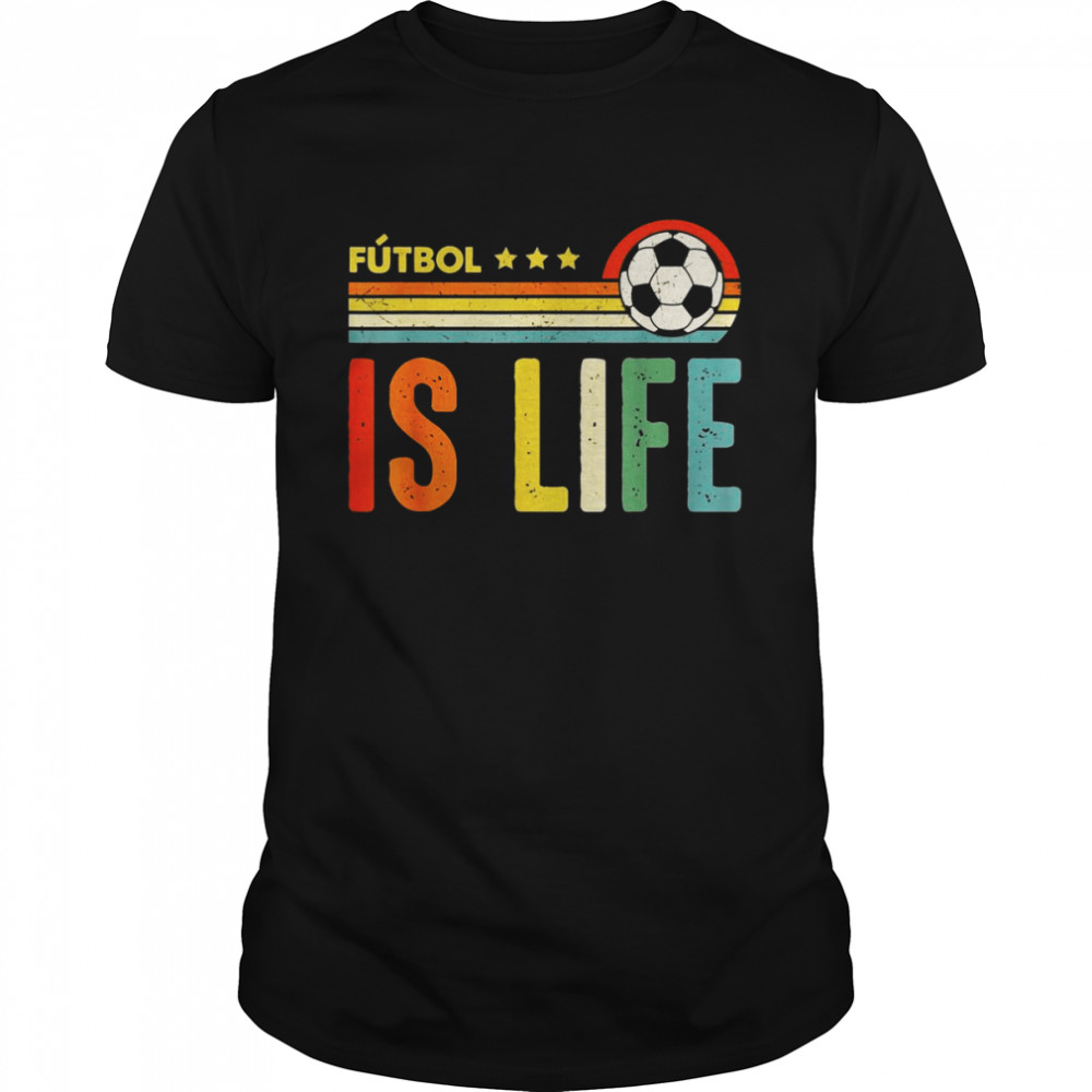 Futbol Is Life Football Soccer VintageShirt Shirt