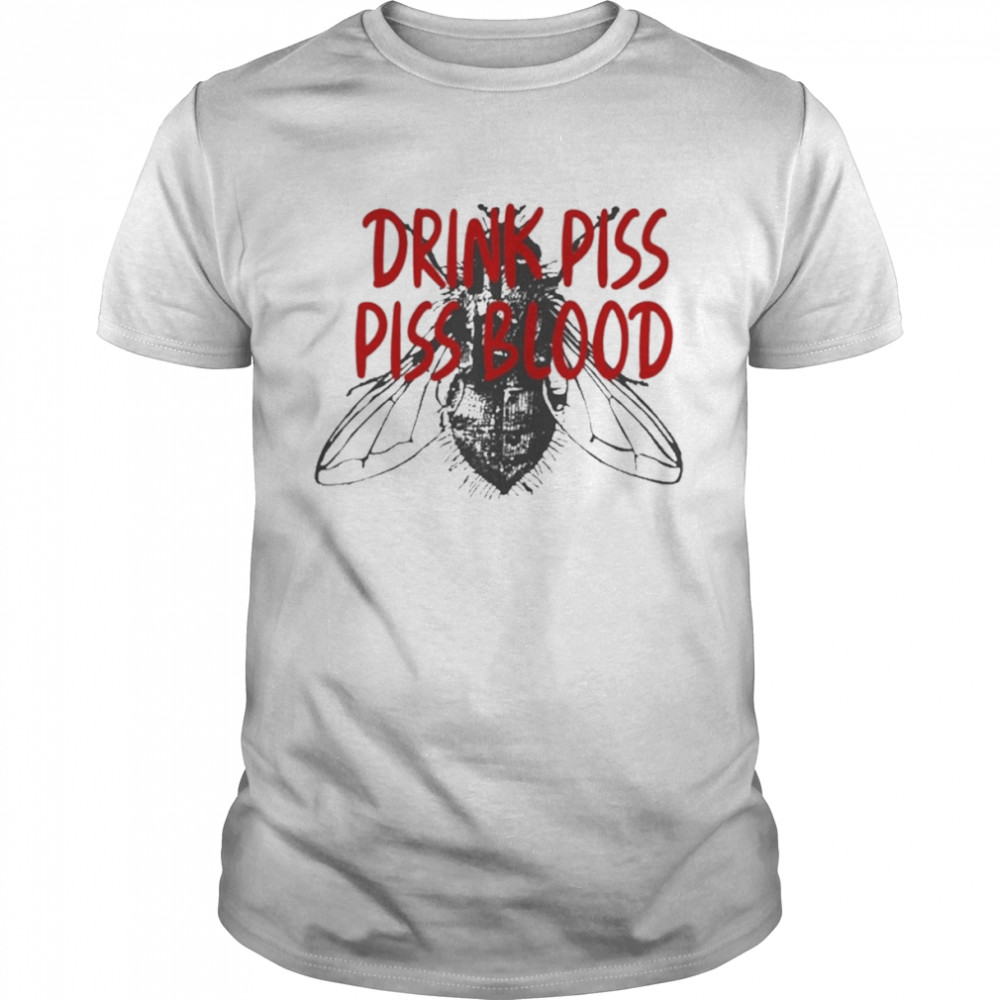 Drink Piss Piss Blood Shirt