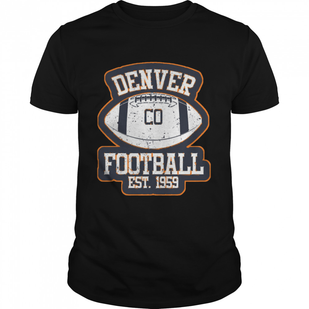 Denver Broncos Football Est.1959 Unisex T-Shirt
