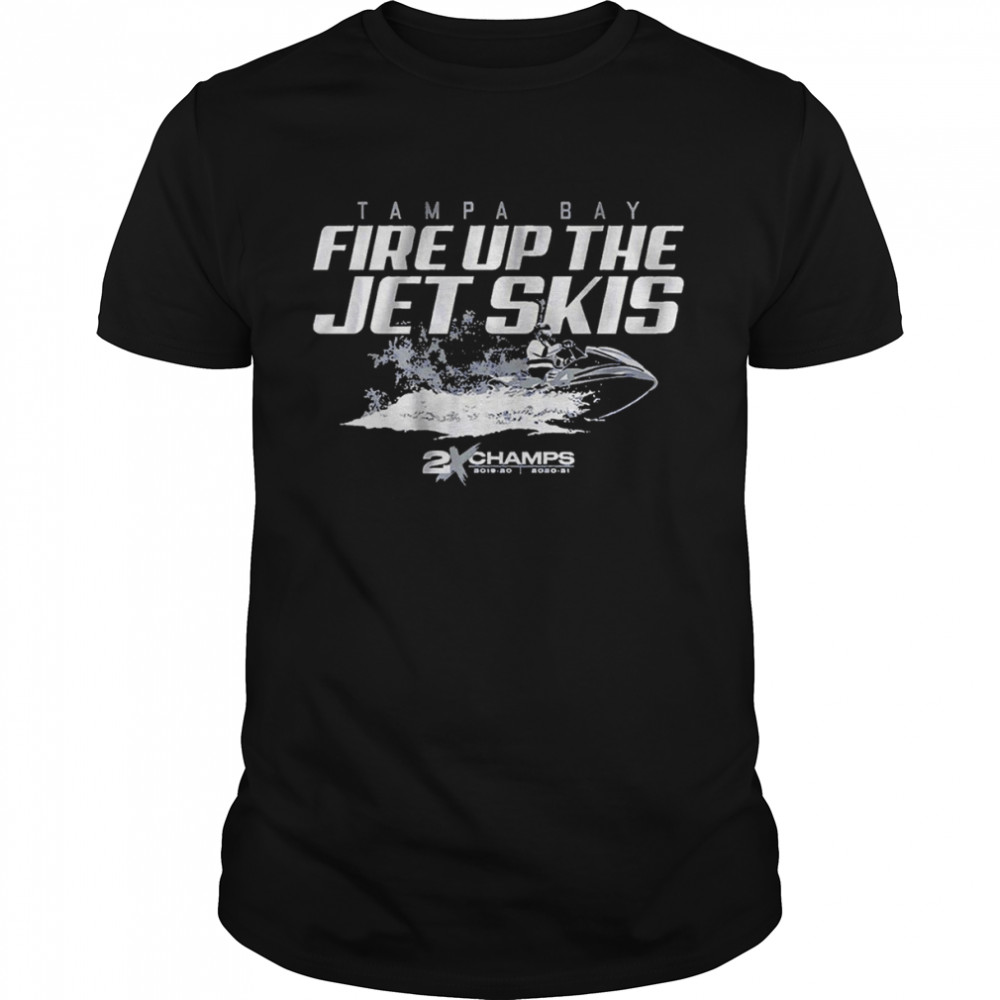 Fire Up The Jet Skis Tampa Bay Shirt
