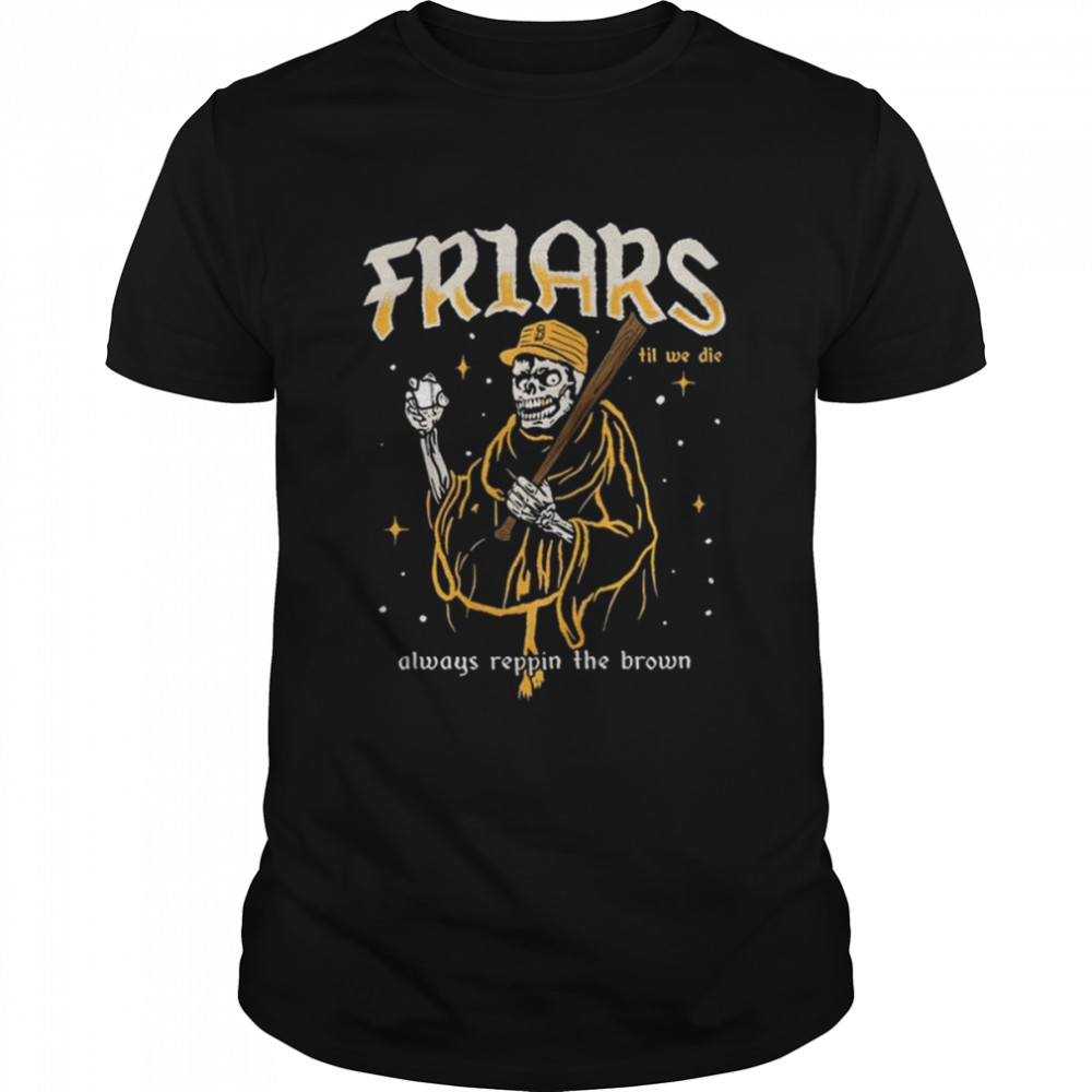 Friars til we die always reppin the brown shirt