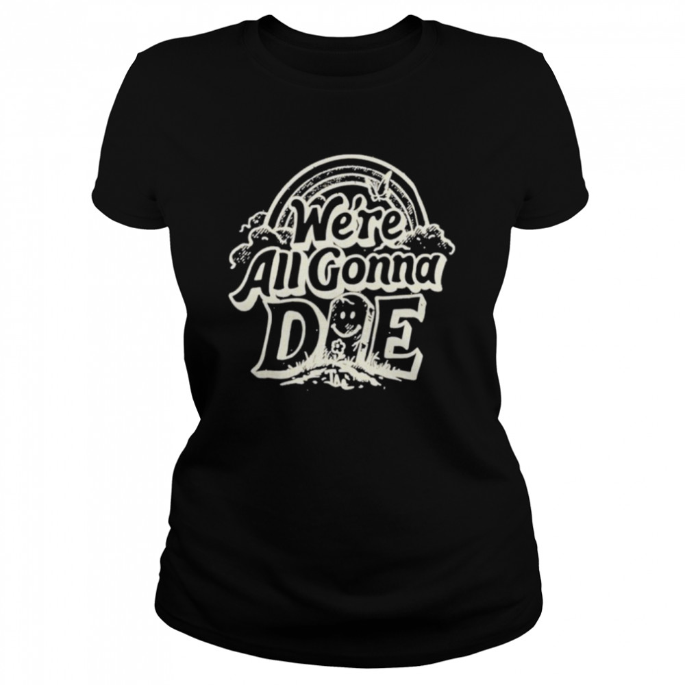 The Amity Affliction We’re All Gonna Die  Classic Women's T-shirt