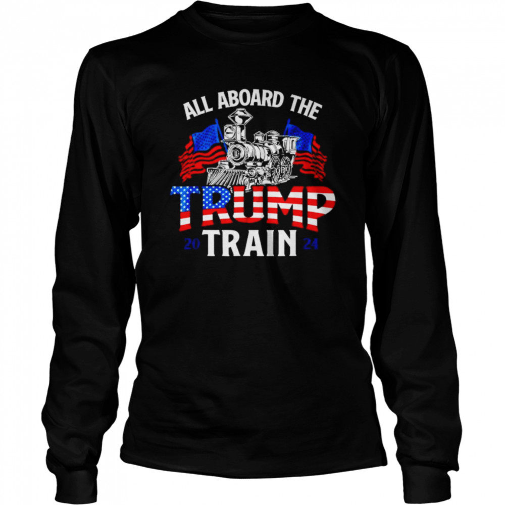 All aboard Trump train 2024 vintage American flag shirt Long Sleeved T-shirt