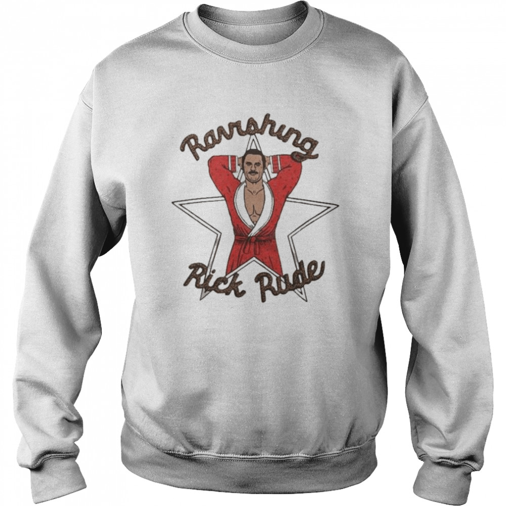 Ravishing Rick Rude T  Unisex Sweatshirt