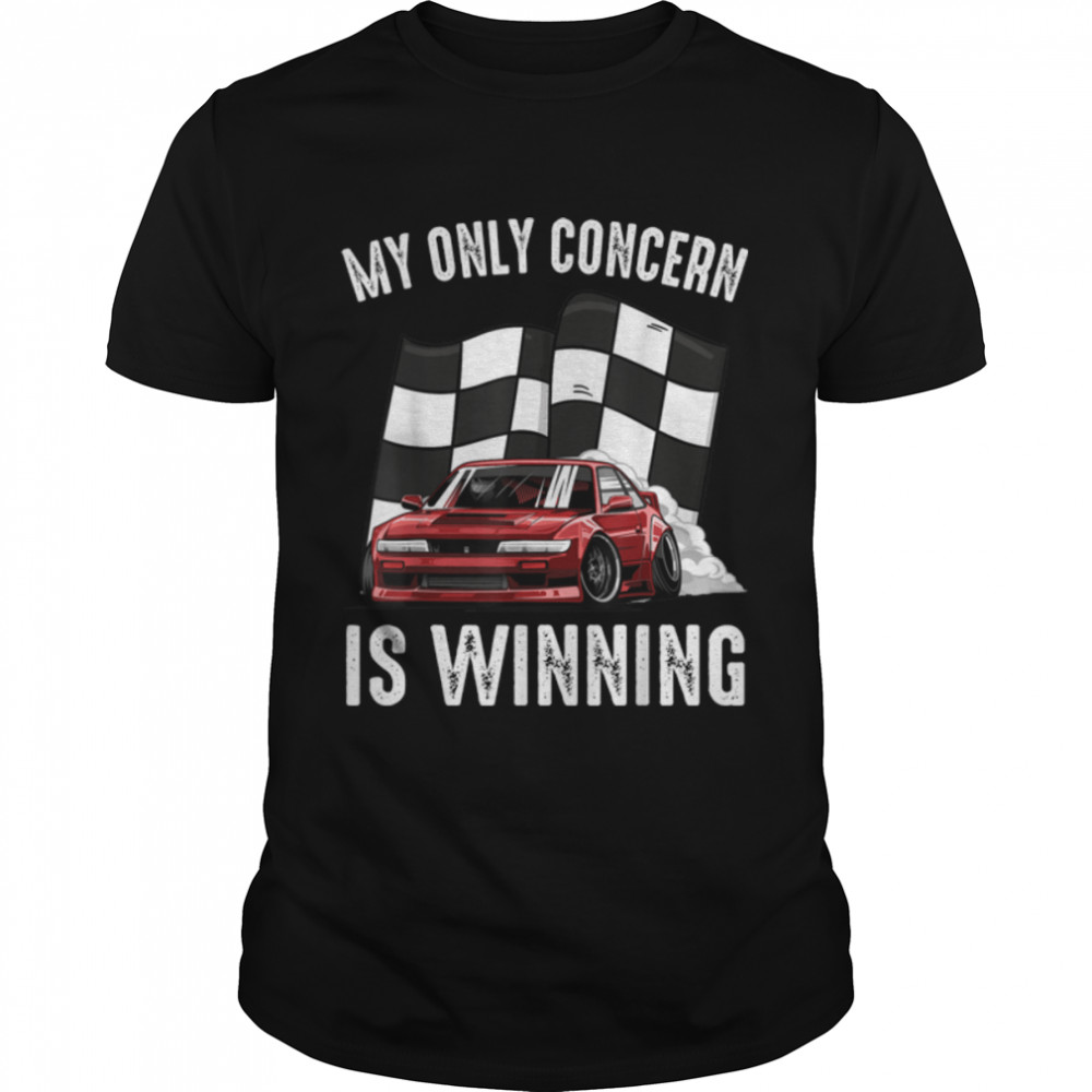 Racer – My Only Concern Is Winning – Driver – Race Track T-Shirt B09HXQMSHV