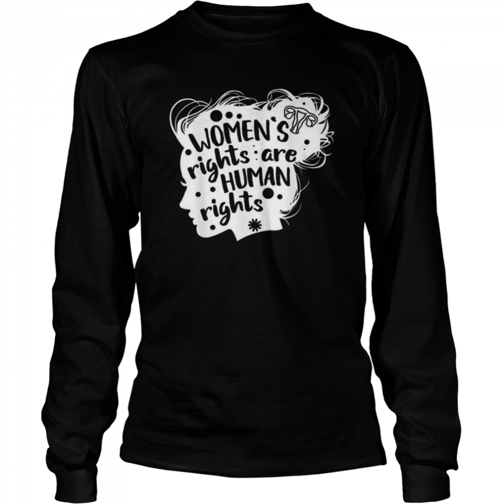 Feminism Womens Rights Are Human Rights Women’S Rights T- Long Sleeved T-shirt