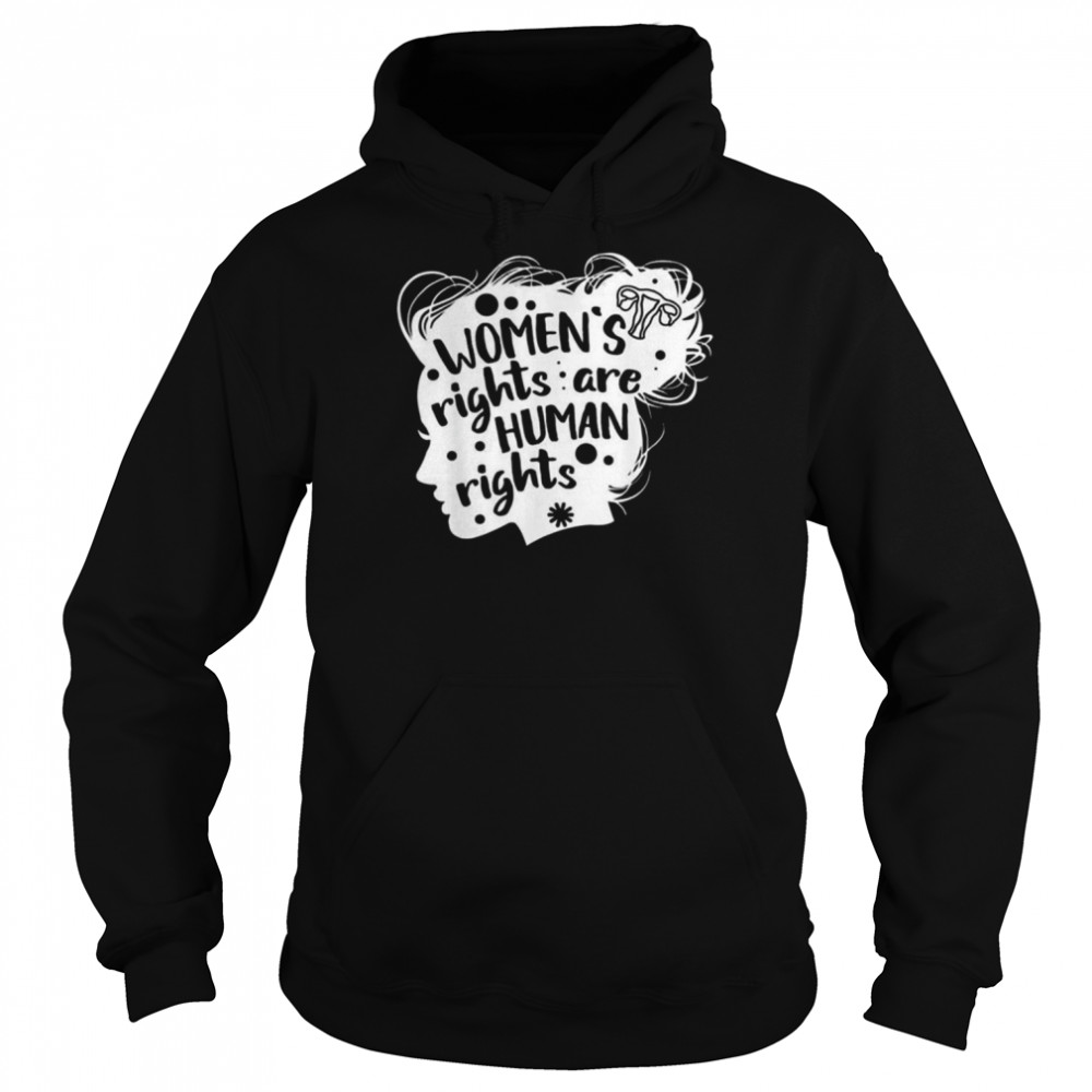 Feminism Womens Rights Are Human Rights Women’S Rights T- Unisex Hoodie