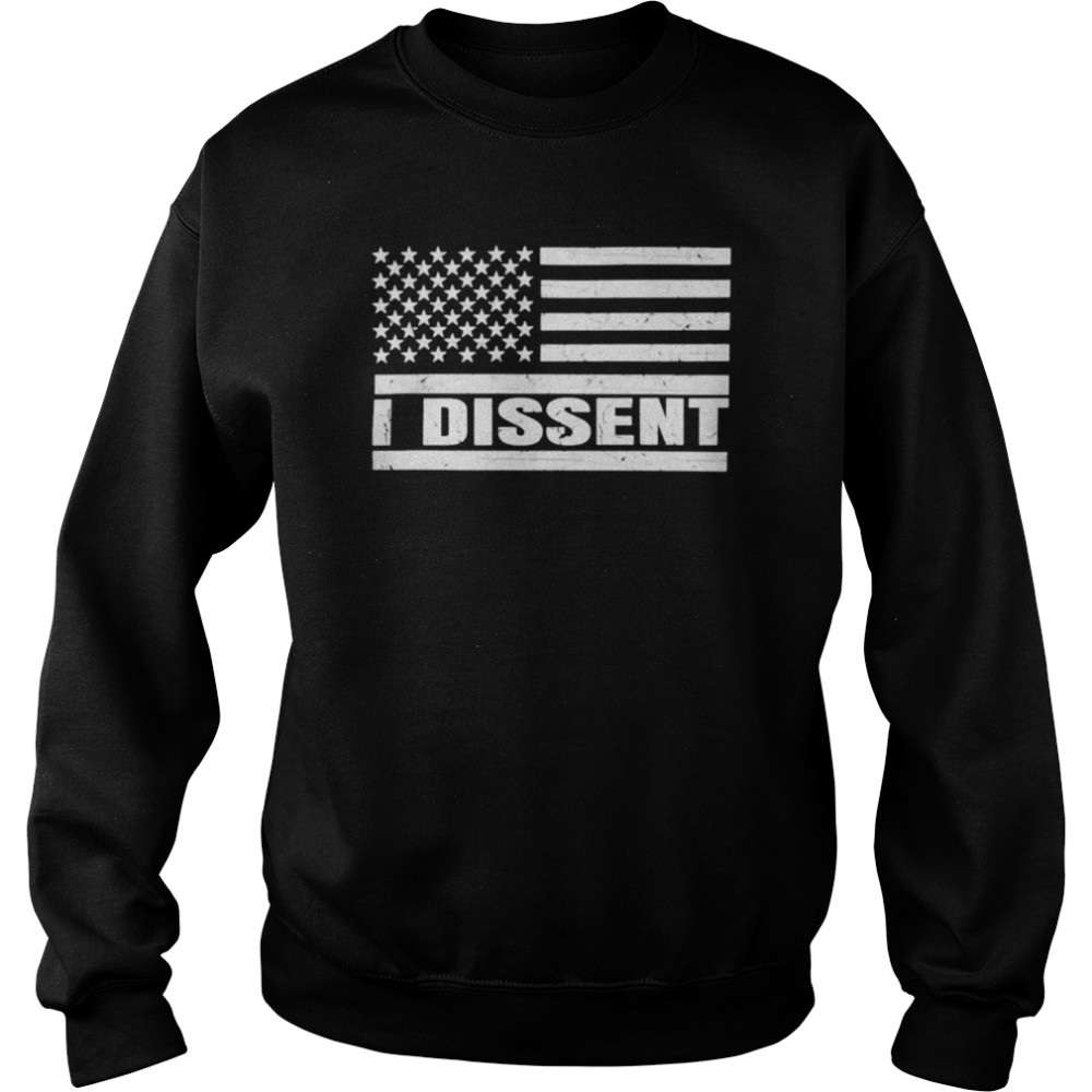 I dissent American flag shirt Unisex Sweatshirt