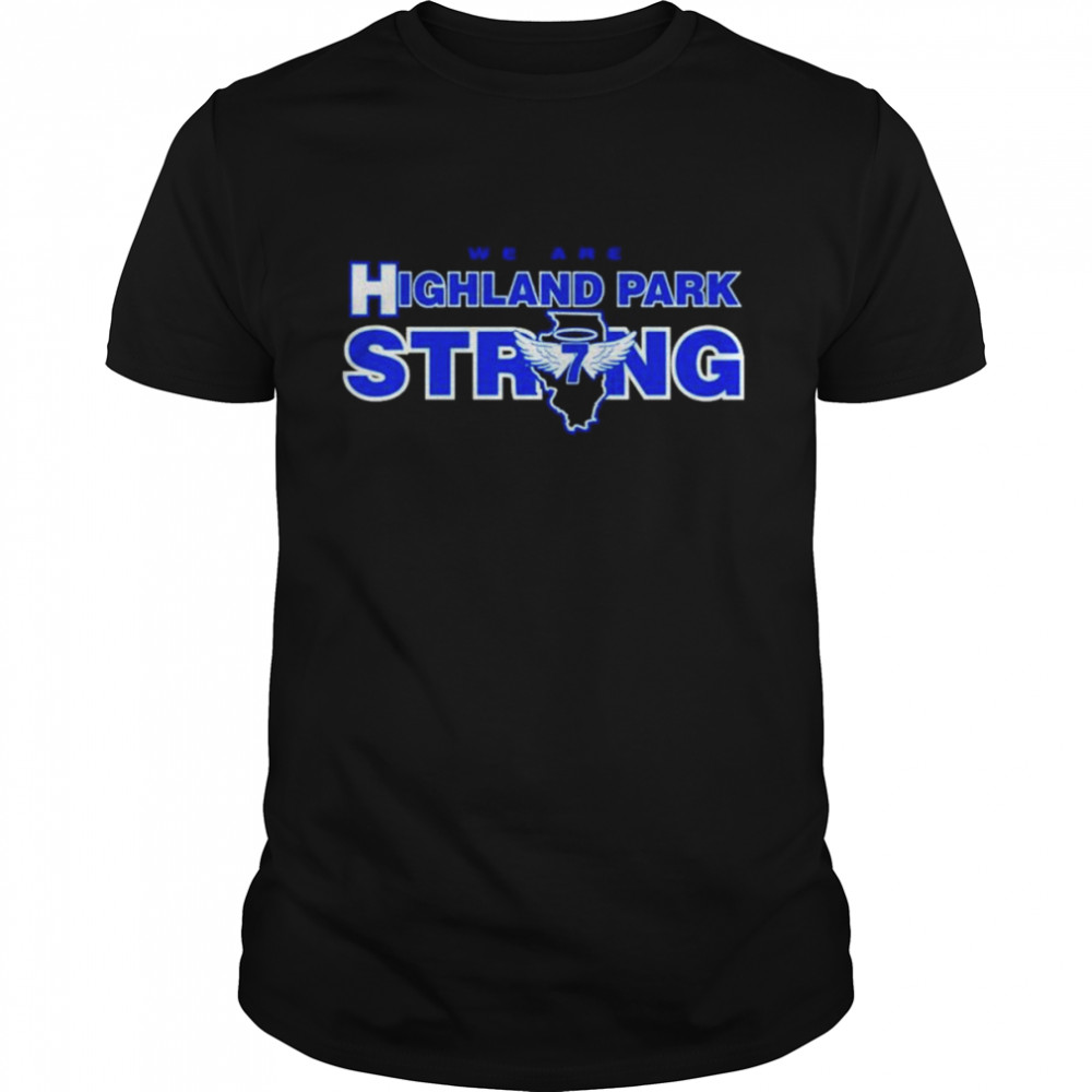 We are highland park strong shirt