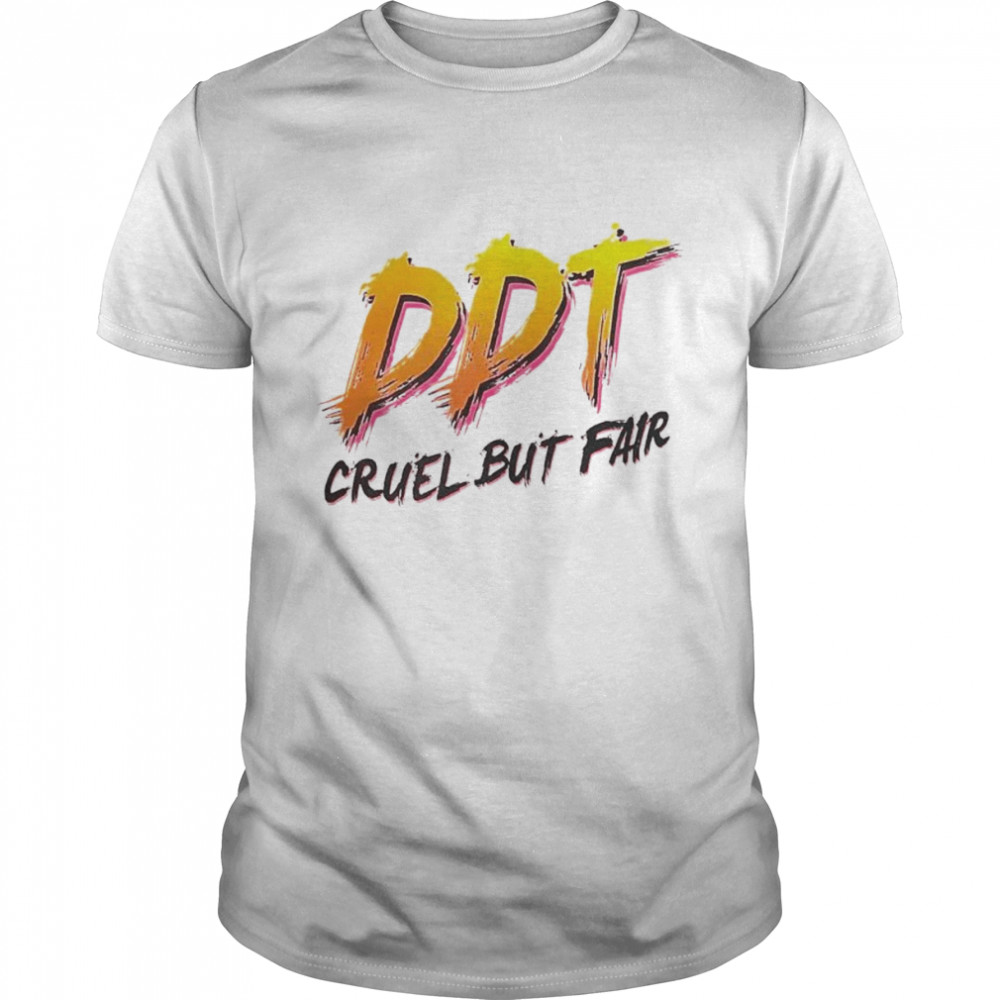 DDT Cruel but fair shirt Trend T Shirt Store Online
