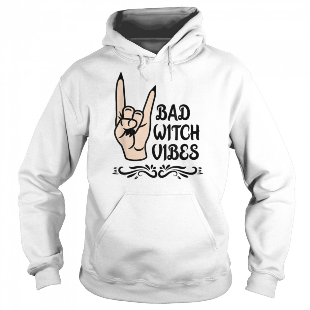 Bad Witch Vibes Cool Halloween Costume Witch Hand Spooky T- Unisex Hoodie