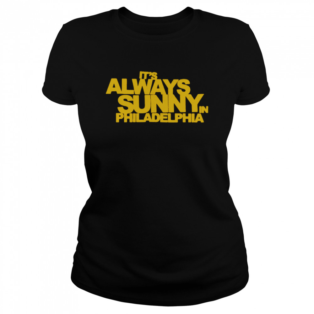 It’s Always Sunny In Philadelphia retro shirt Classic Women's T-shirt