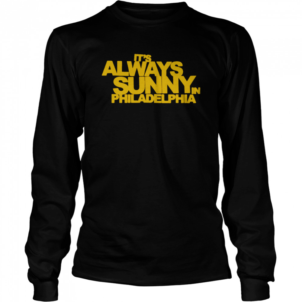 It’s Always Sunny In Philadelphia retro shirt Long Sleeved T-shirt